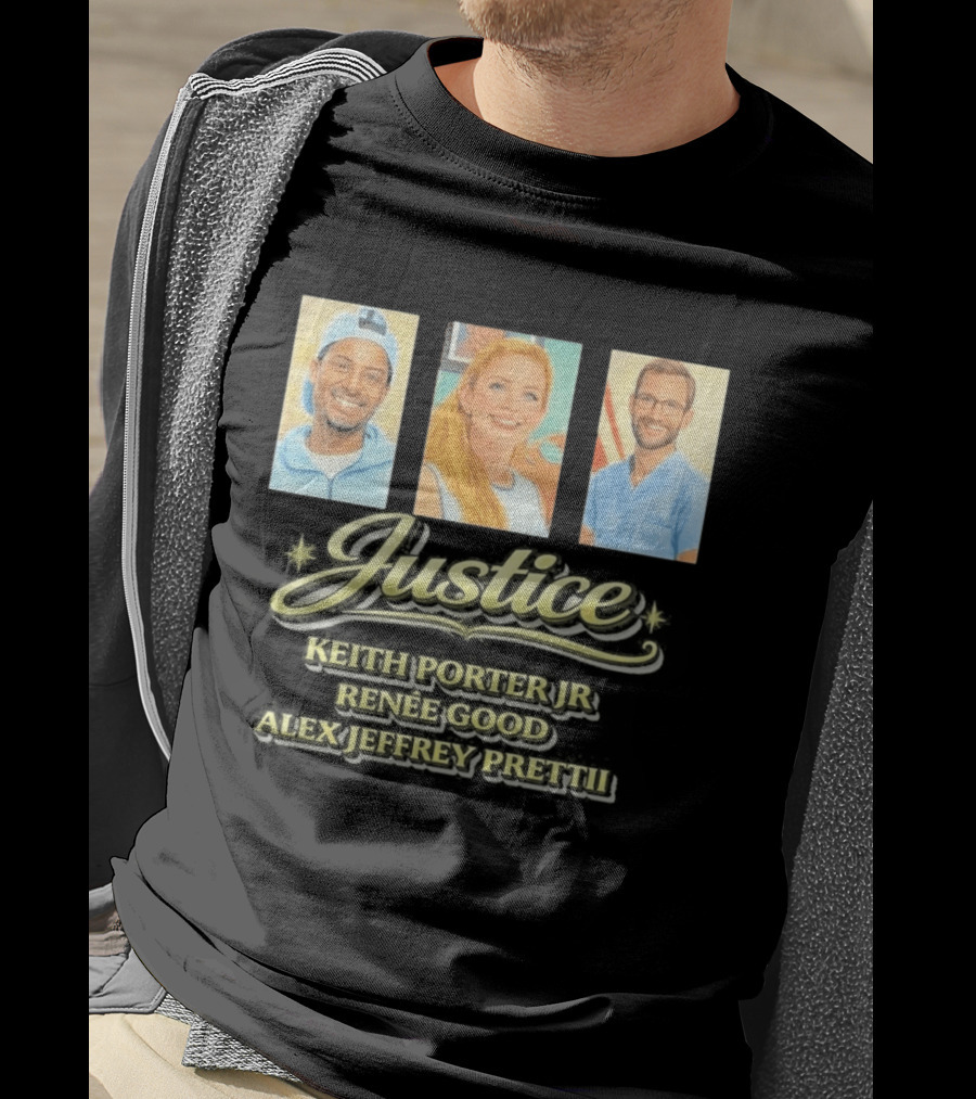 Justice For Keith Porter Renee Good Alex Pretti T-Shirt