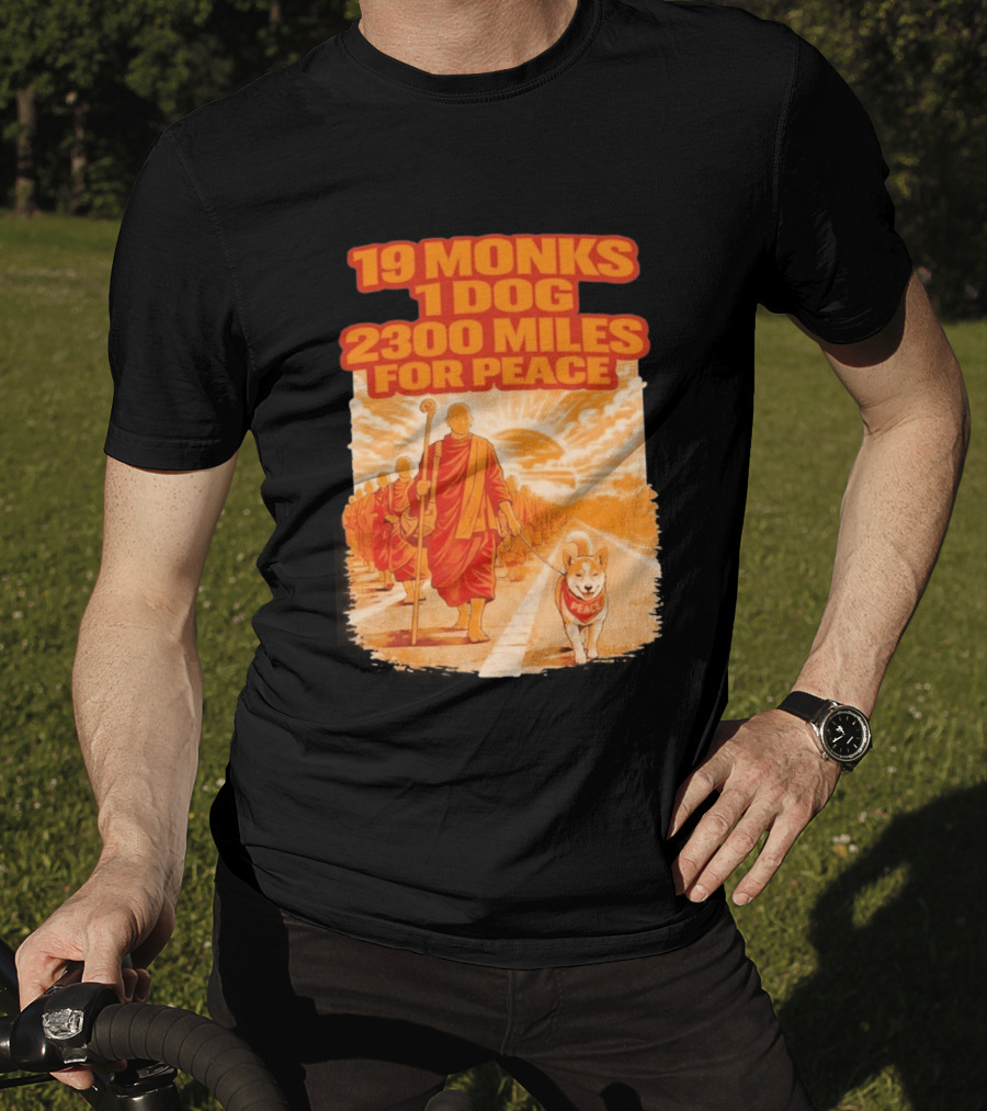 19 Monks 1 Dog 2300 Miles For Peace Journey T-Shirt