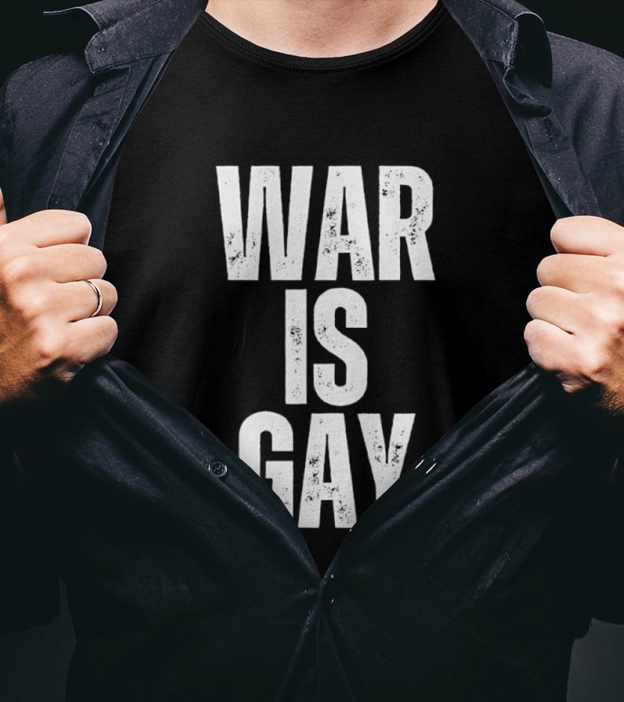 War Is Gay T-Shirt