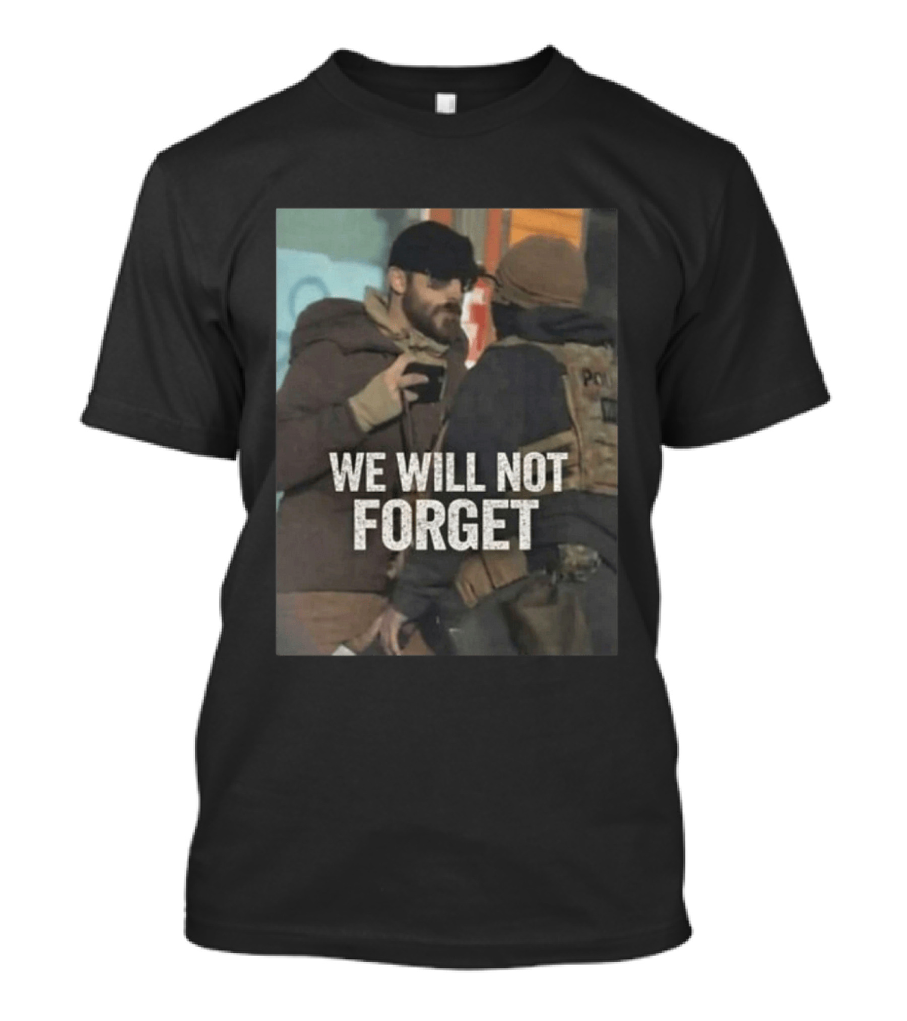 We Will Not Forget Ice Out Of Minneapolis Police Confrontation T-Shirt