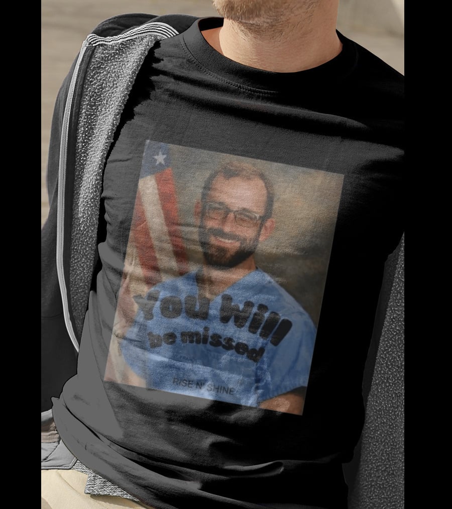 You Will Be Missed Rise N Shine St. Francis Hospital T-Shirt