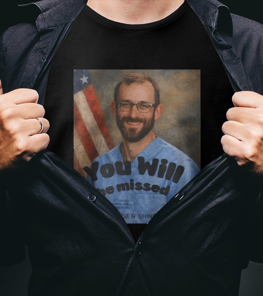 You Will Be Missed Rise N Shine St. Francis Hospital T-Shirt
