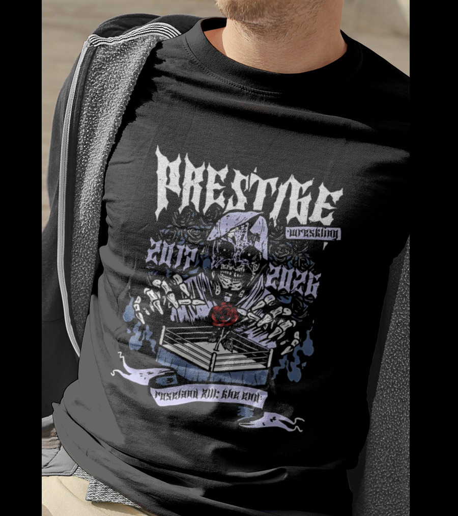 Prestige 2017 2023 Wrestling Respect All Fear None T-Shirt