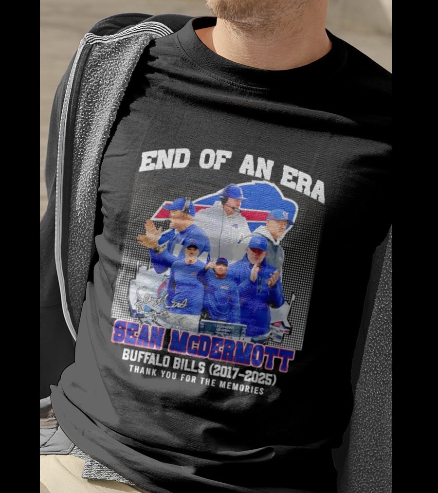 Sean McDermott Buffalo Bills End Of An Era Thank You 2017 2025 T-Shirt