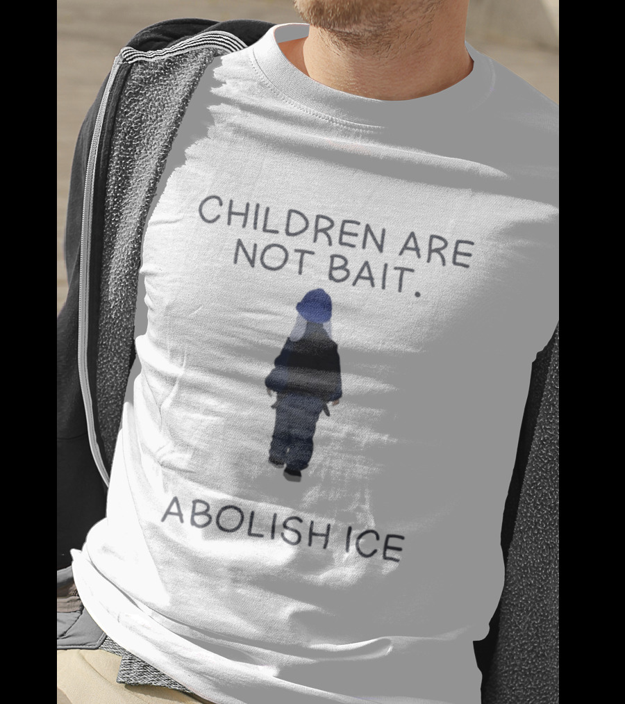 Children Are Not Bait Abolish ICE T-Shirt