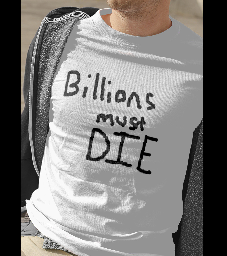 Billions Must Die T-Shirt