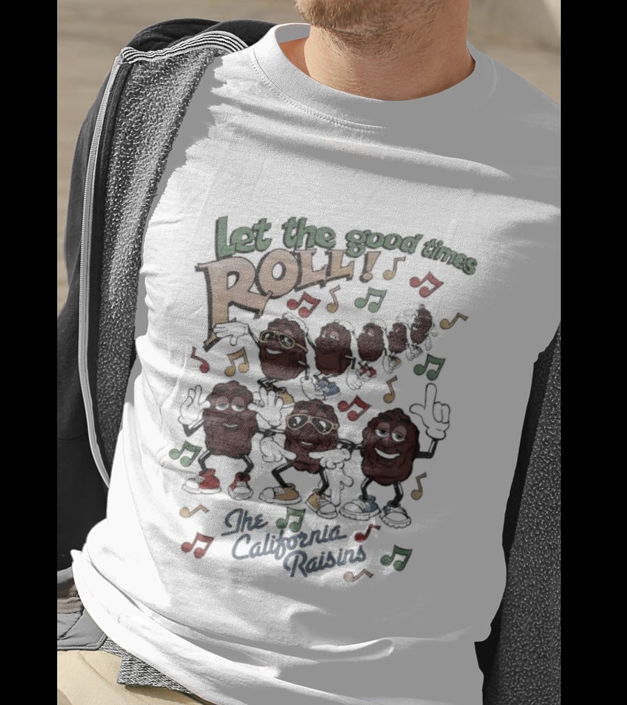 Let The Good Times Roll The California Raisins Fun Musical Vibes T-Shirt