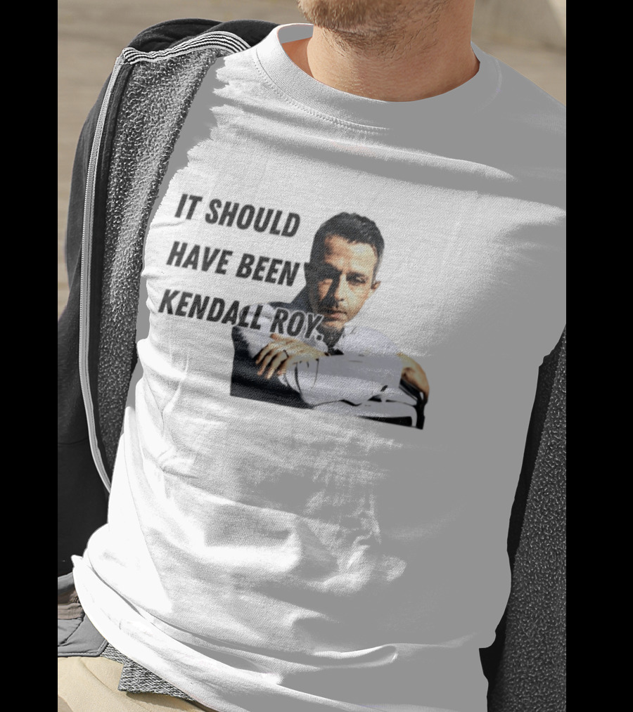 It Should Have Been Kendall Roy Fan Favorite Meme T-Shirt