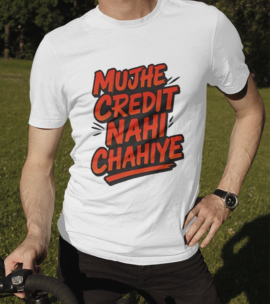 Mujhe Credit Nahi Chahiye T-Shirt