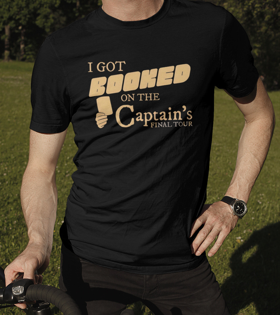 Amber Wisners I Got Booked On The Captain's Final Tour T-Shirt