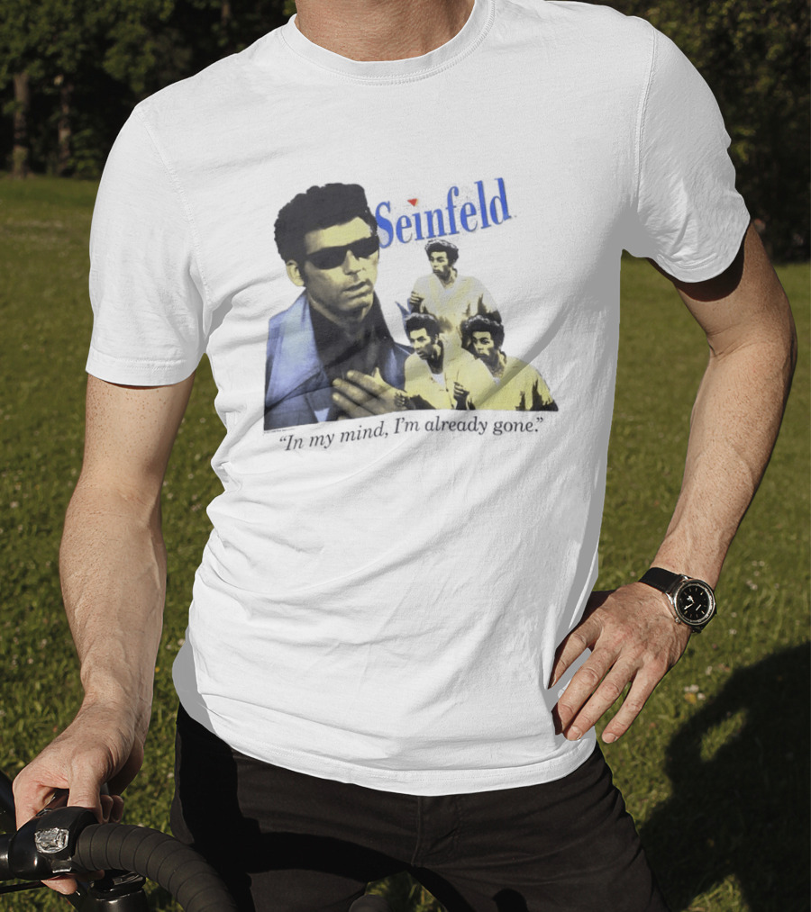 Seinfeld Kramer In My Mind I'm Already Gone Retro TV Series Comedy T-Shirt