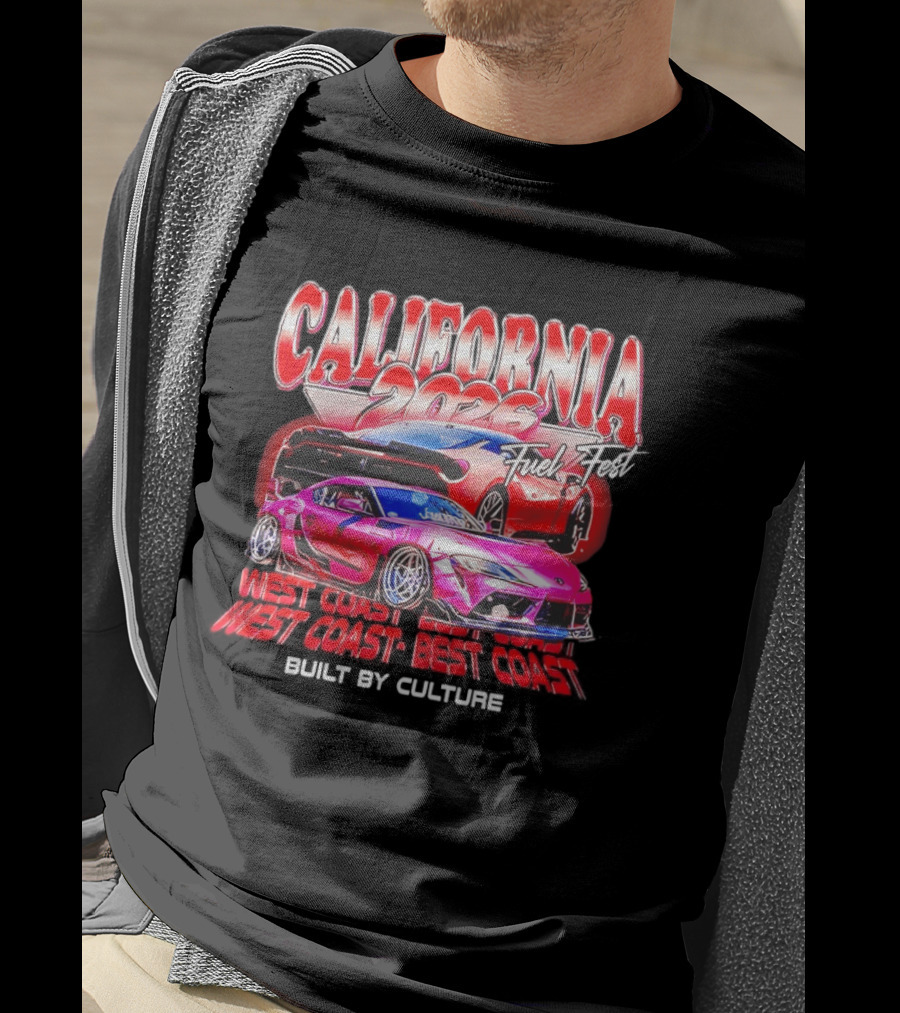 California 2026 Fuel Fest West Coast Best Coast Built By Culture Racing Cars T-Shirt