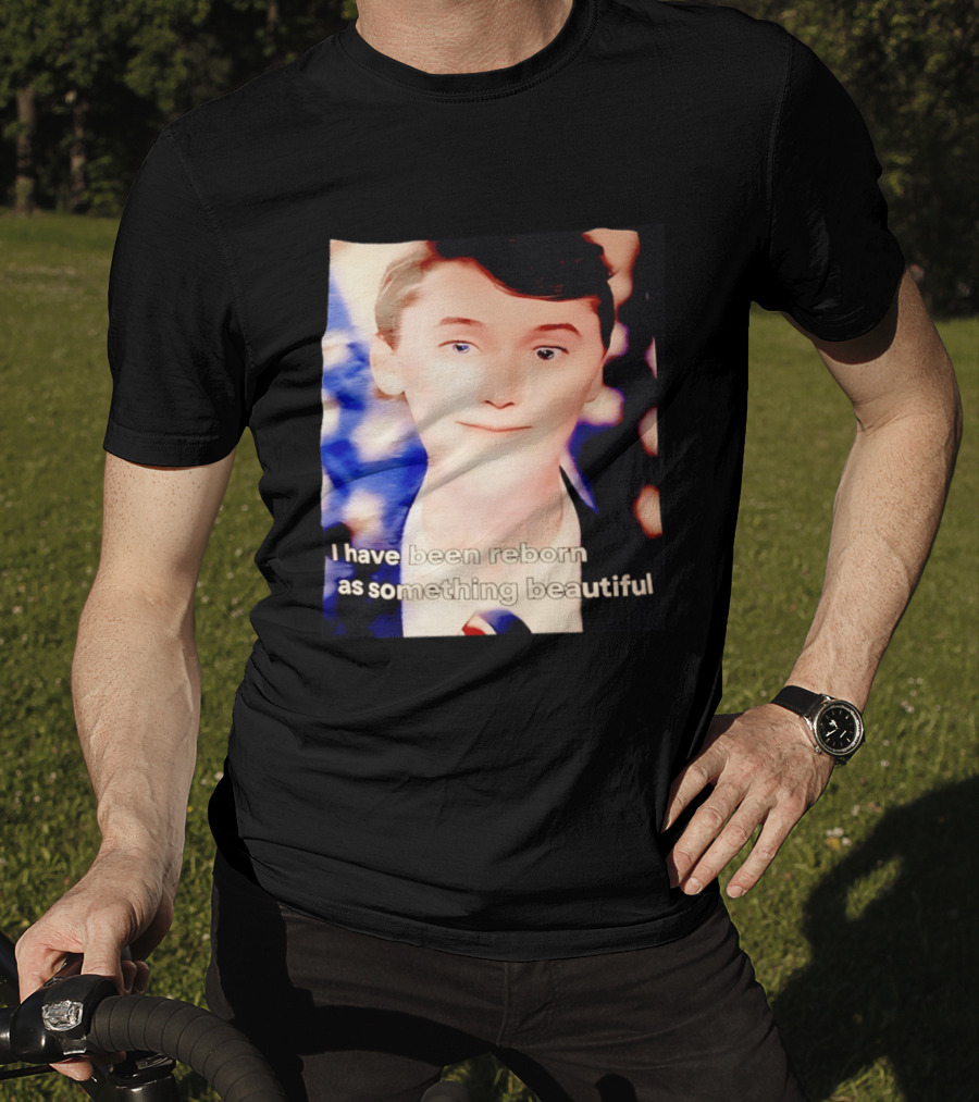 Charlie Kirk I Have Been Reborn As Something Beautiful T-Shirt
