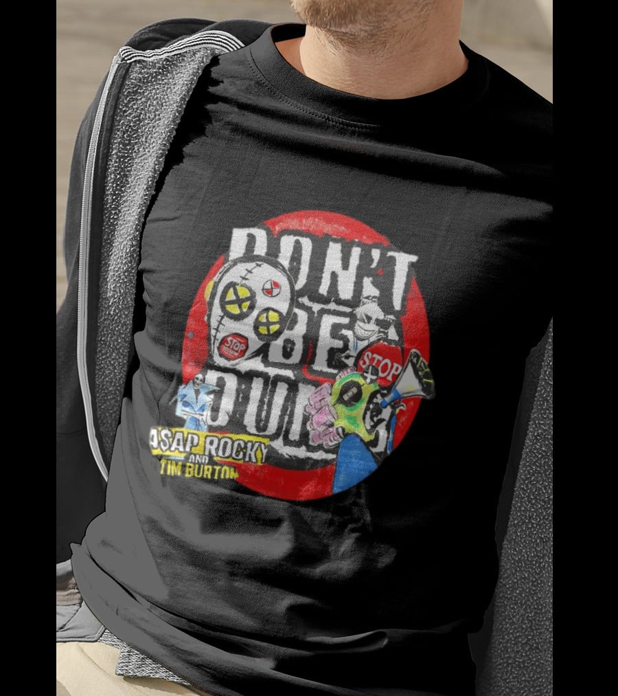 Don't Be Dumb Stop ASAP Rocky Tim Burton 2026 T-Shirt
