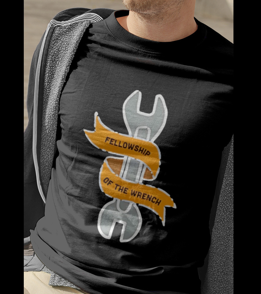 Fellowship Of The Wrench Novelty Mechanic Tool T-Shirt