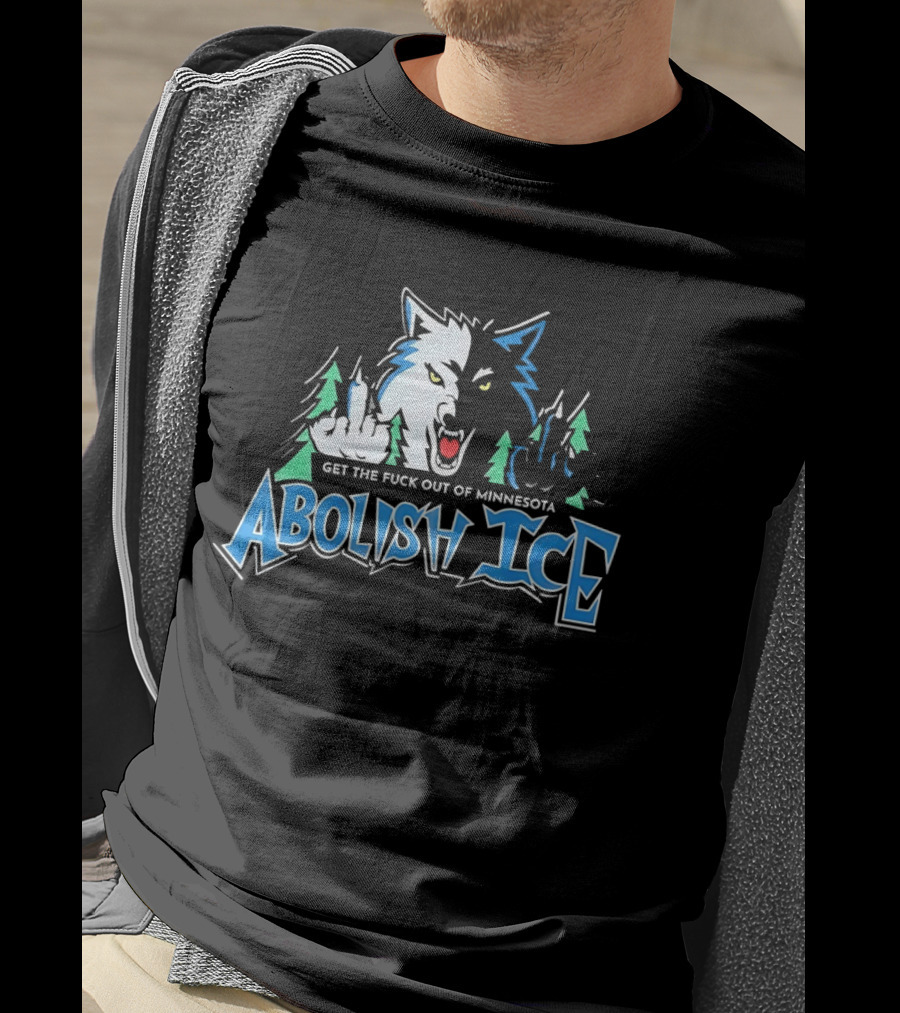 Abolish ICE Minnesota Timberwolves Parody Get The Fuck Out Wolves Middle Finger T-Shirt