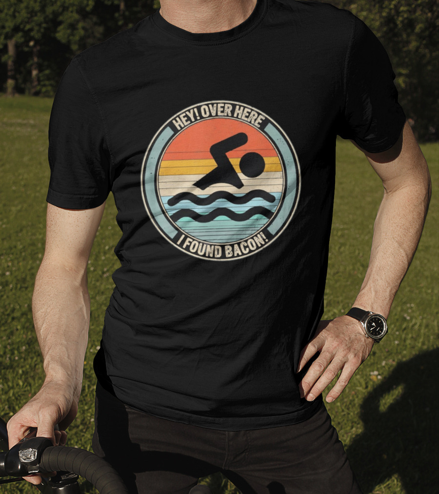 Hey Over Here I Found Bacon Swimming T-Shirt