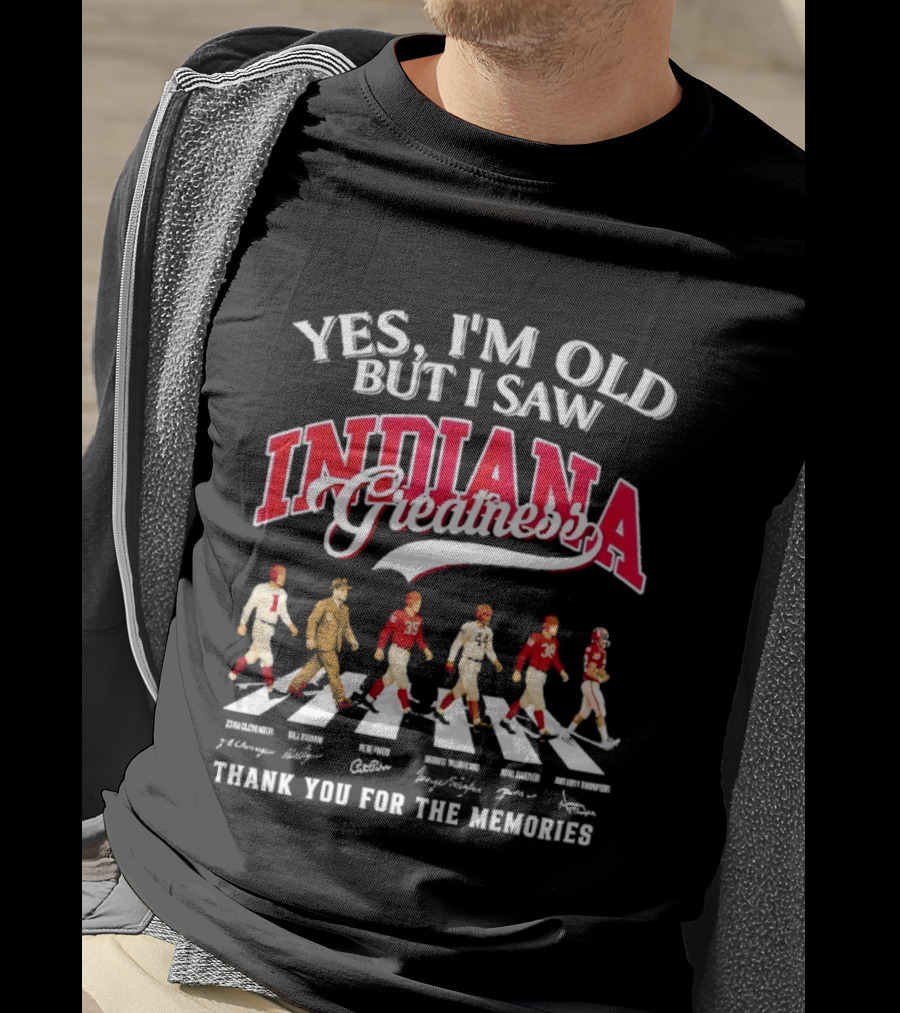 Yes I'm Old But I Saw Indiana Greatness Thank You For The Memories T-Shirt
