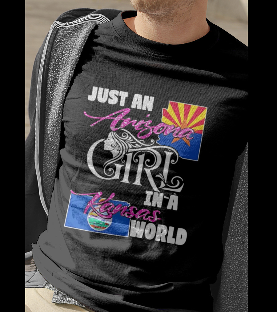 Just An Arizona Girl In A Kansas World With State Flags T-Shirt
