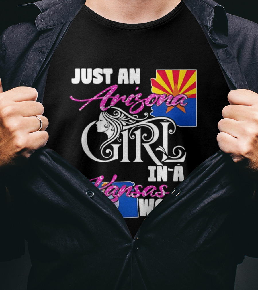 Just An Arizona Girl In A Kansas World With State Flags T-Shirt