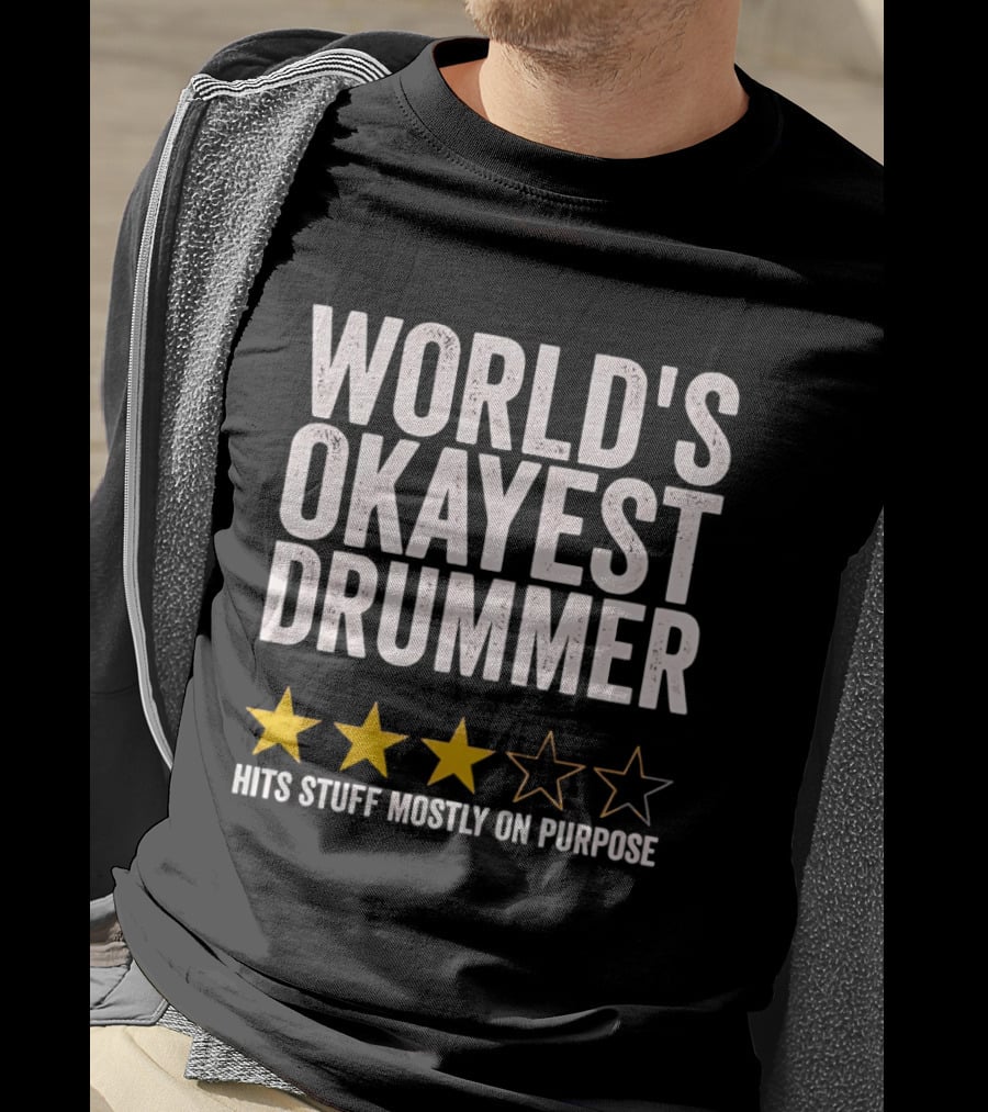 World's Okayest Drummer Hits Stuff Mostly On Purpose With Star Rating T-Shirt