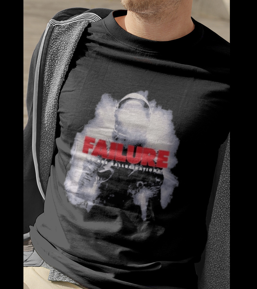 Failure We Are Hallucinations Astronaut T-Shirt