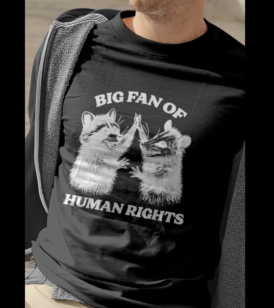 Raccoon Opossum Big Fan Of Human Rights T-Shirt