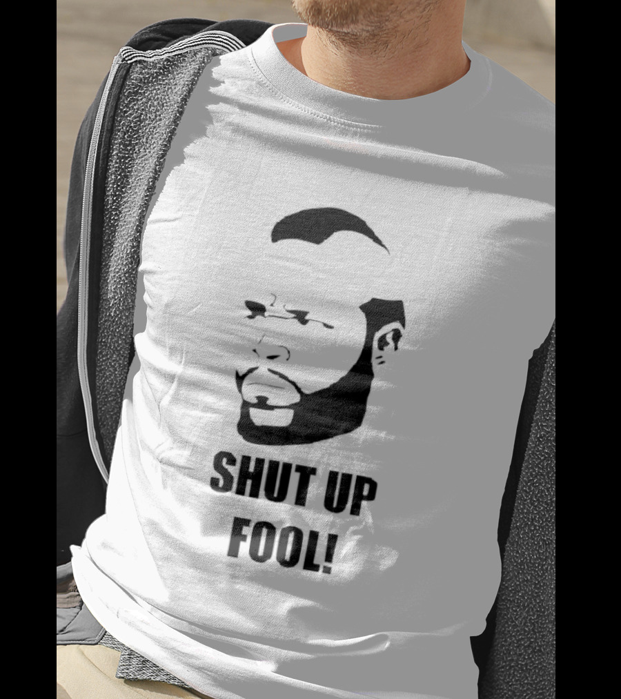 BA Baracus Shut Up Fool Iconic Phrase T-Shirt