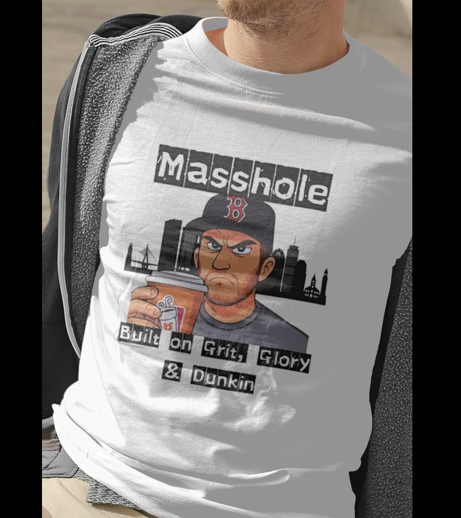 Masshole Built On Grit Glory Dunkin Boston Red Sox Fan Coffee City Skyline T-Shirt