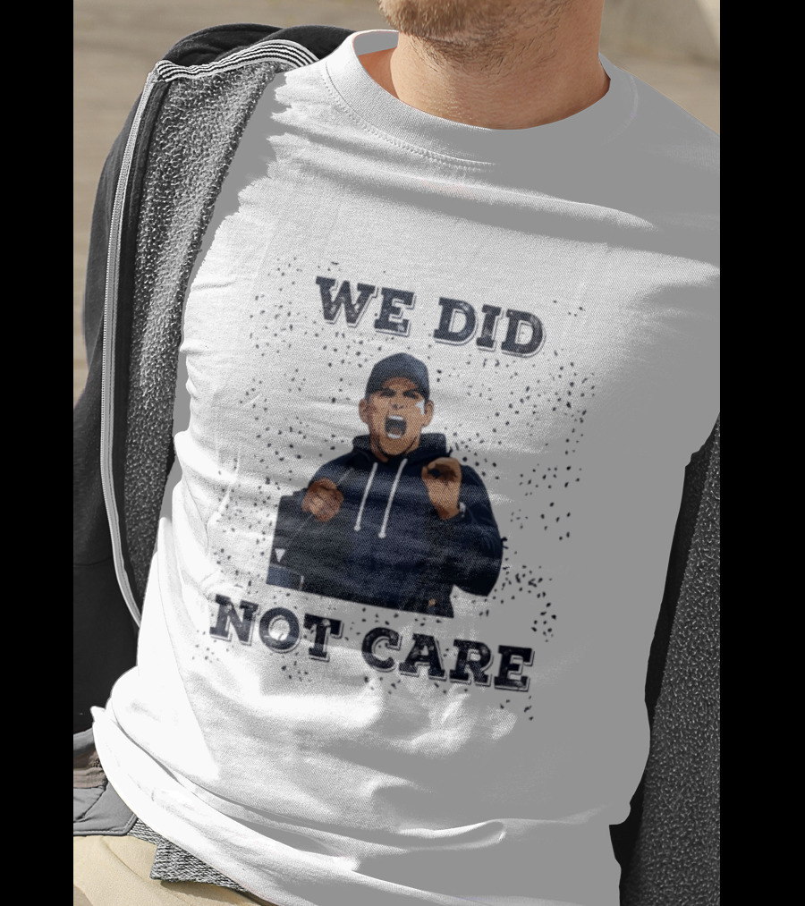 We Did Not Care Mike Macdonald T-Shirt
