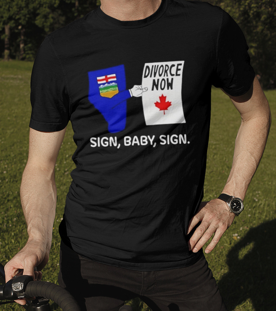 Alberta Divorce Now Sign Baby Sign Canada Flag T-Shirt