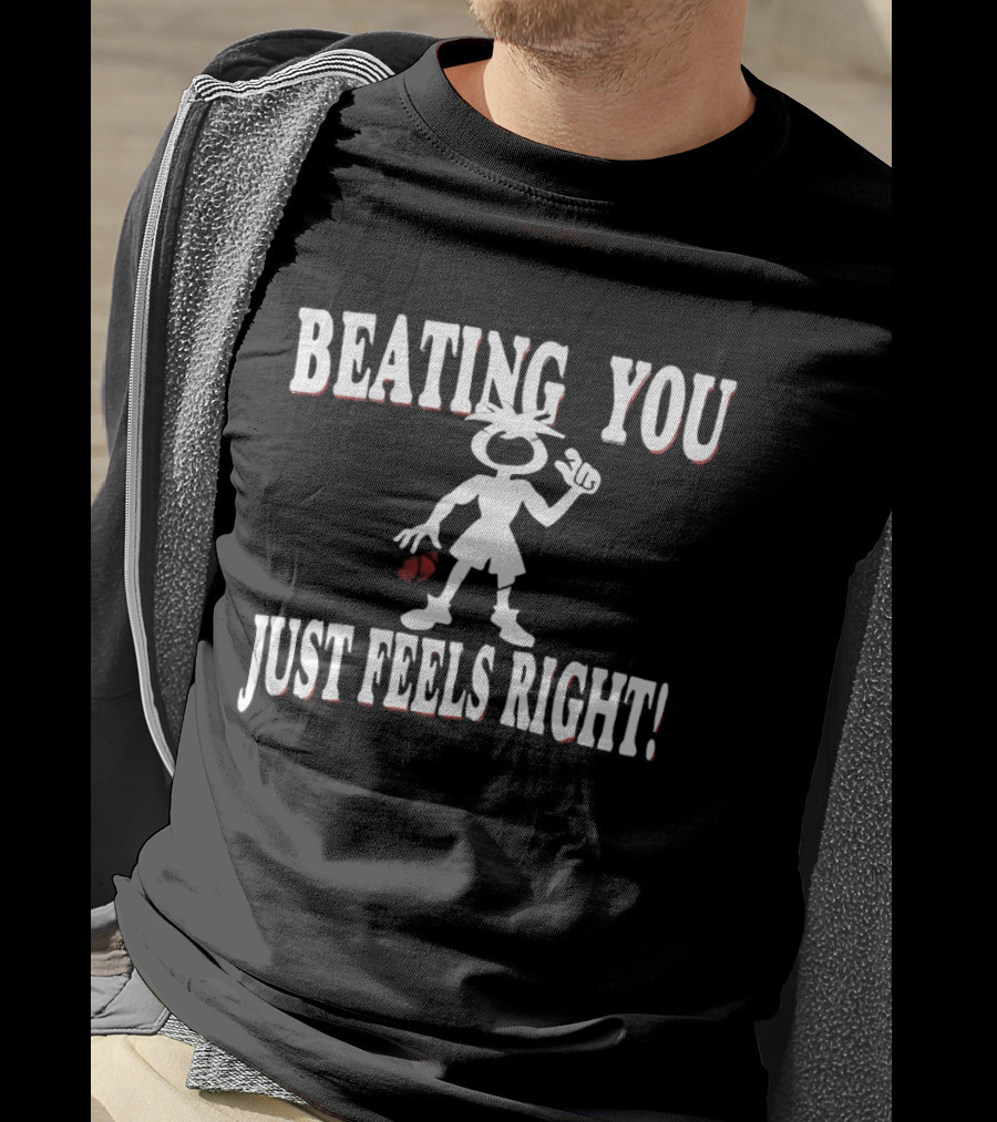 Beating You Just Feels Right Cartoon Fighter Attitude T-Shirt