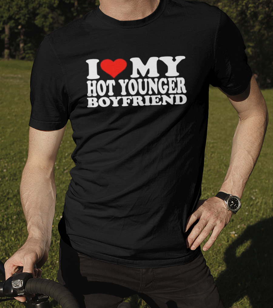 I Love My Hot Younger Boyfriend Red Heart T-Shirt