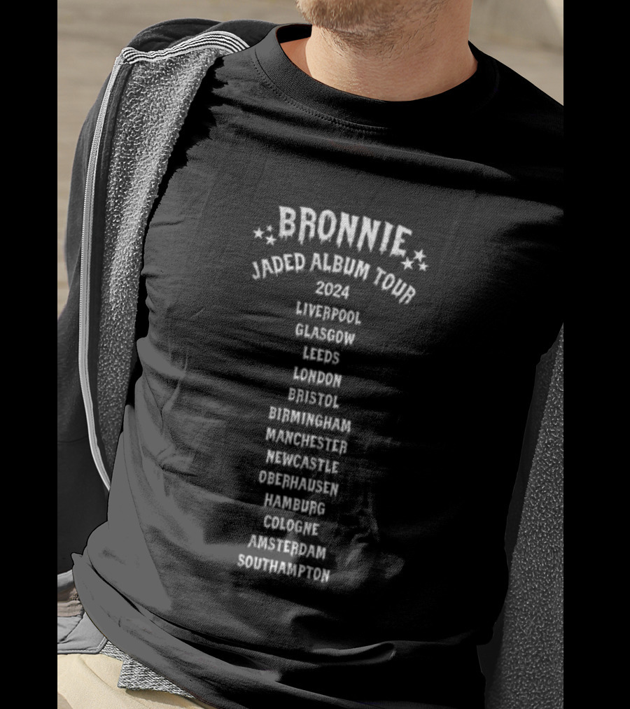 Bronnie Jaded Album Tour 2024 Liverpool Glasgow Leeds London Bristol Birmingham Manchester Newcastle Copenhagen Hamburg Cologne Amsterdam Southampton T-Shirt