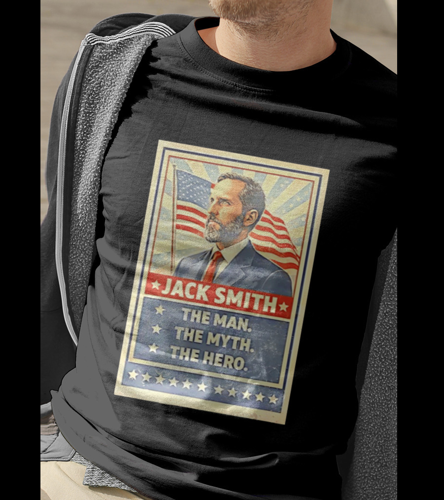 Jack Smith The Man The Myth The Hero American Flag Patriot T-Shirt