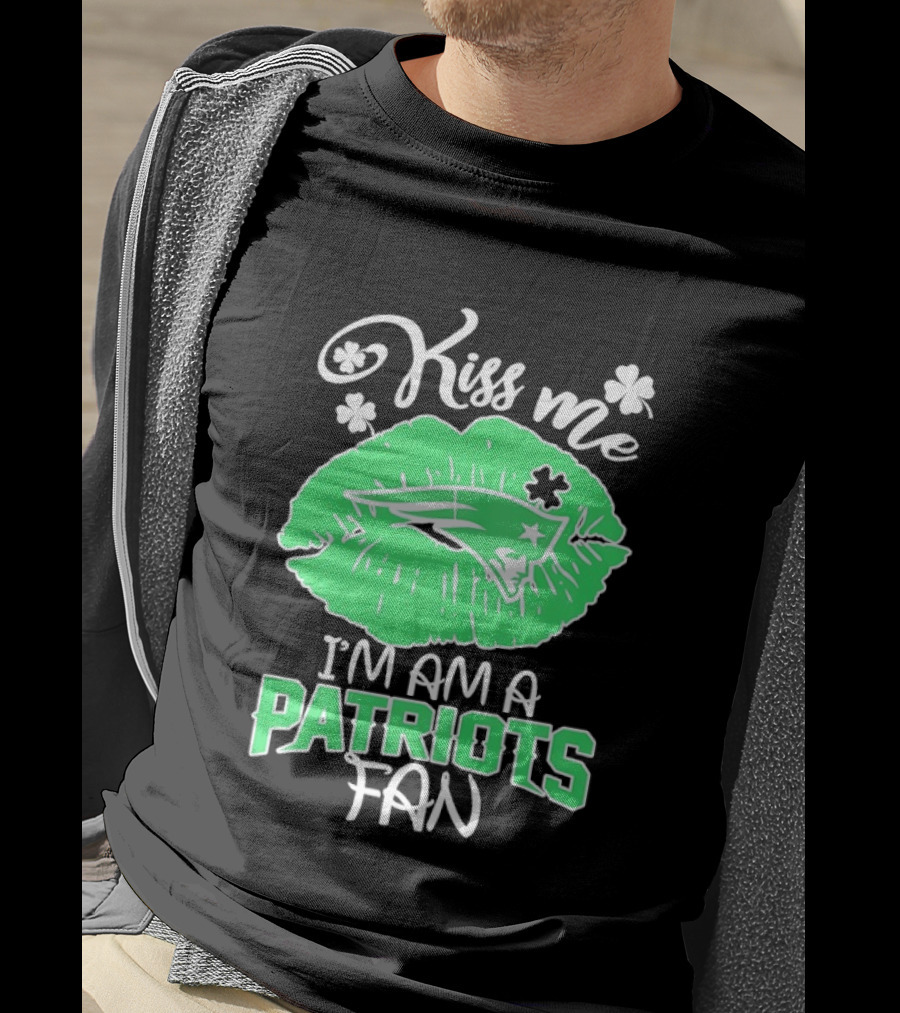 Kiss Me I'm A Patriots Fan Green Lips St. Patrick's Day New England Football T-Shirt
