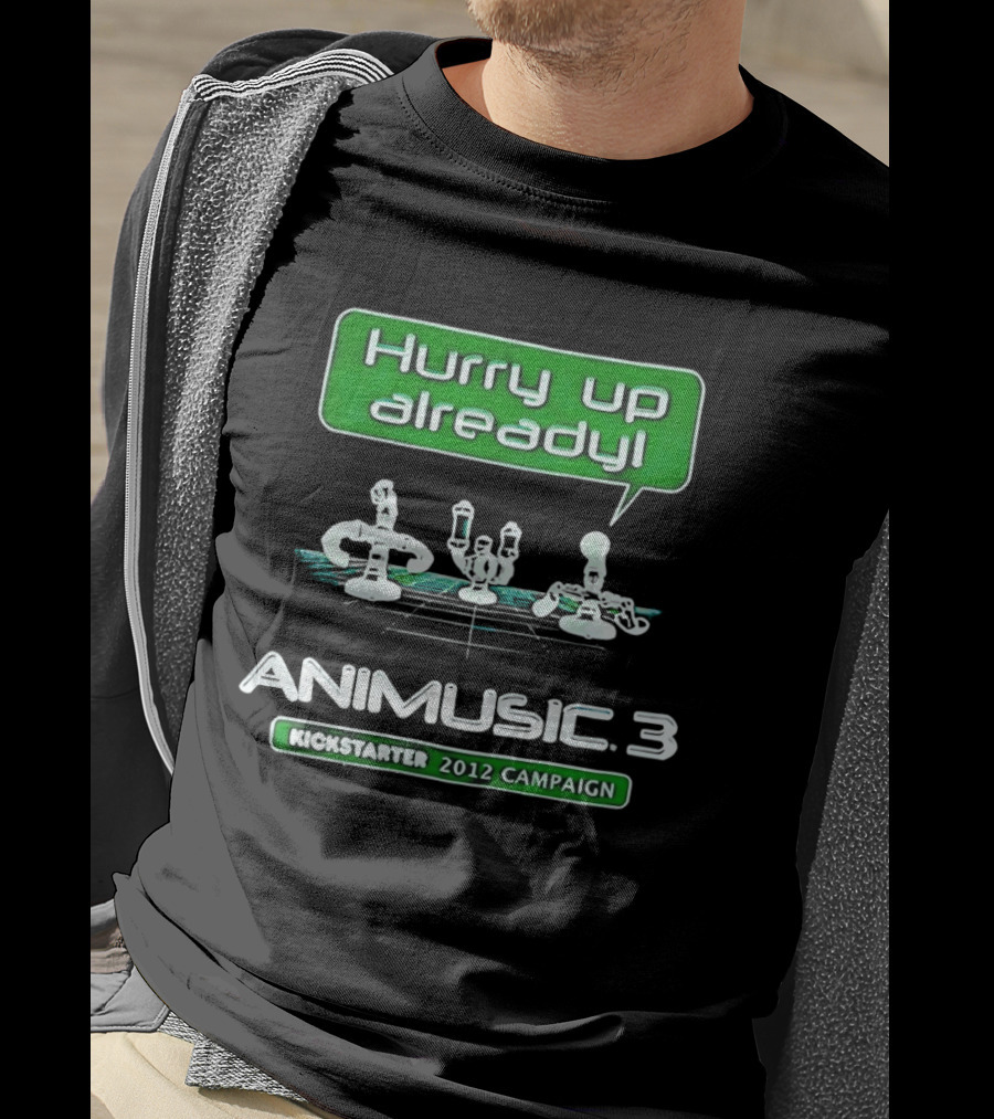 Hurry Up Already Animusic 3 Kickstarter 2012 Campaign T-Shirt