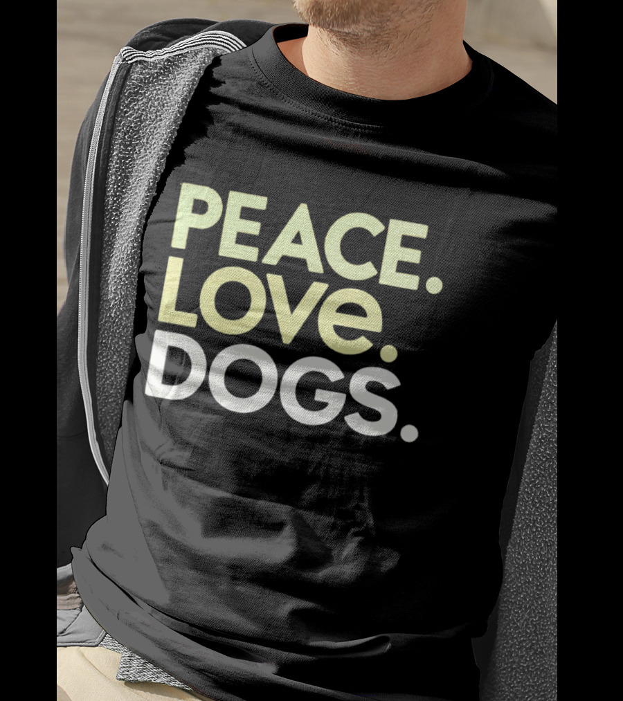 Peace Love Dogs T-Shirt
