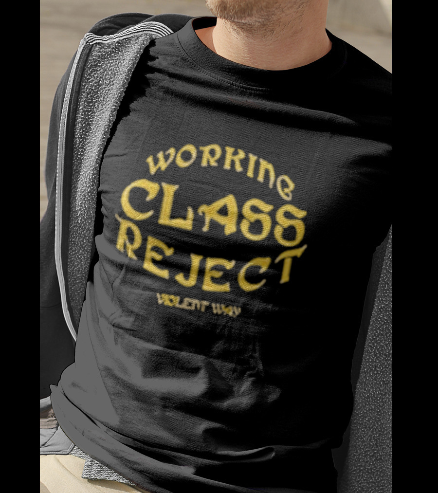 Working Class Reject Violent Way T-Shirt