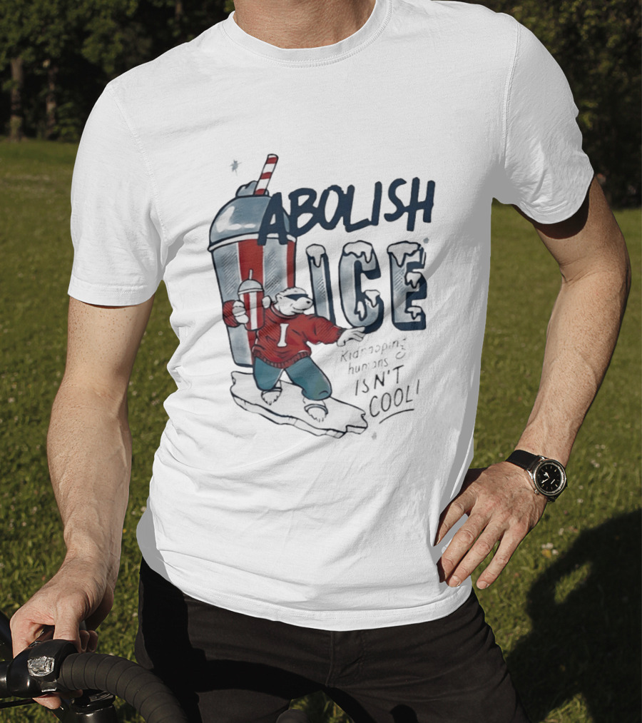 Abolish ICE Polar Bear With Soda Kidnapping Humans Isn't T-Shirt