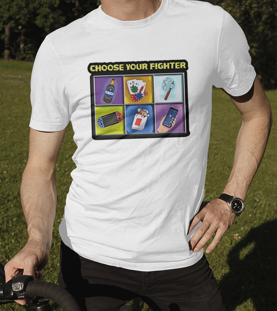 Choose Your Fighter Beer Cards Vape Gaming Cigarettes Smartphone T-Shirt