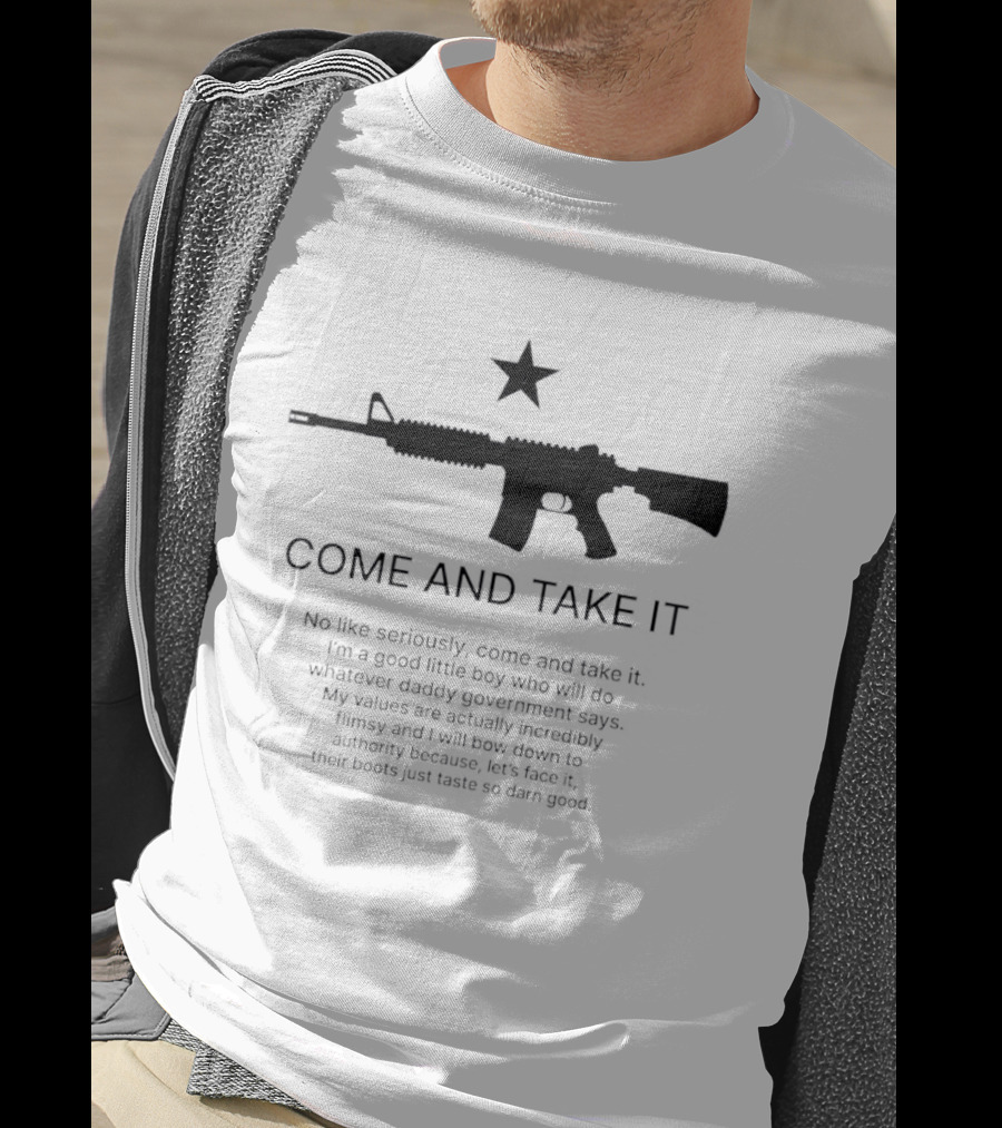 Come And Take It No Like Seriously AR 15 Star T-Shirt
