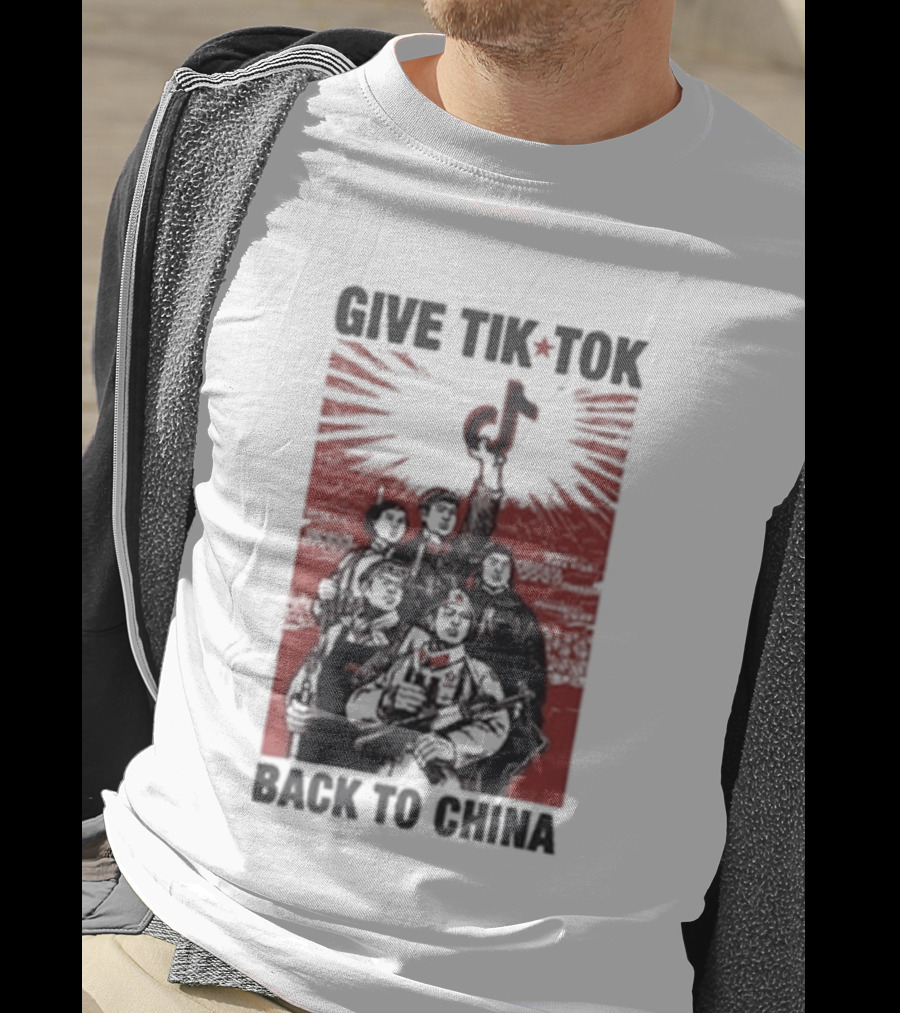 Give TikTok Back To China Communist Propaganda T-Shirt