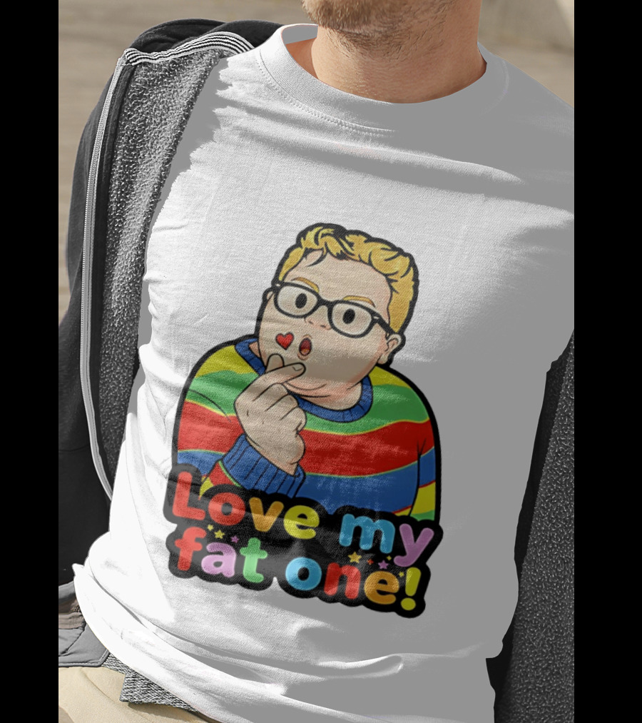 Love My Fat One Colorful Sweater T-Shirt