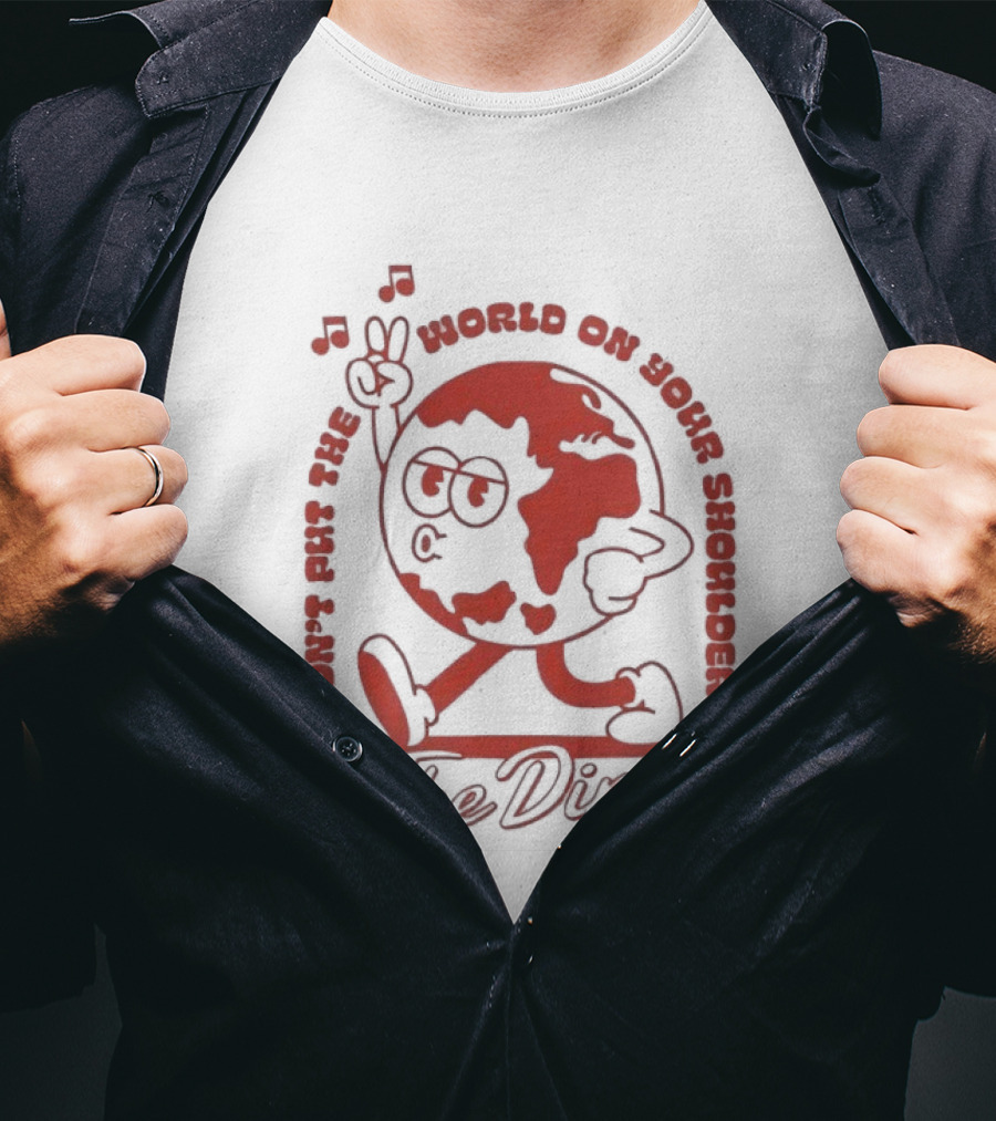 The Dip Don't Put The World On Your Shoulders Peace Sign Globe T-Shirt