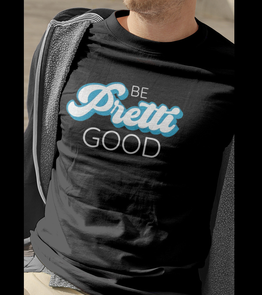 Be Pretti Be Good Anti ICE T-Shirt