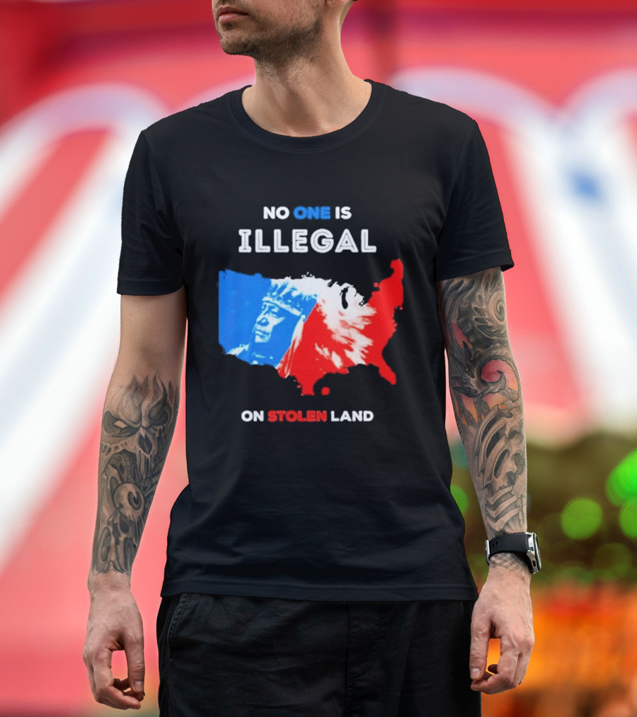 No One Is Illegal On Stolen Land Red Blue Map Indigenous American T-Shirt