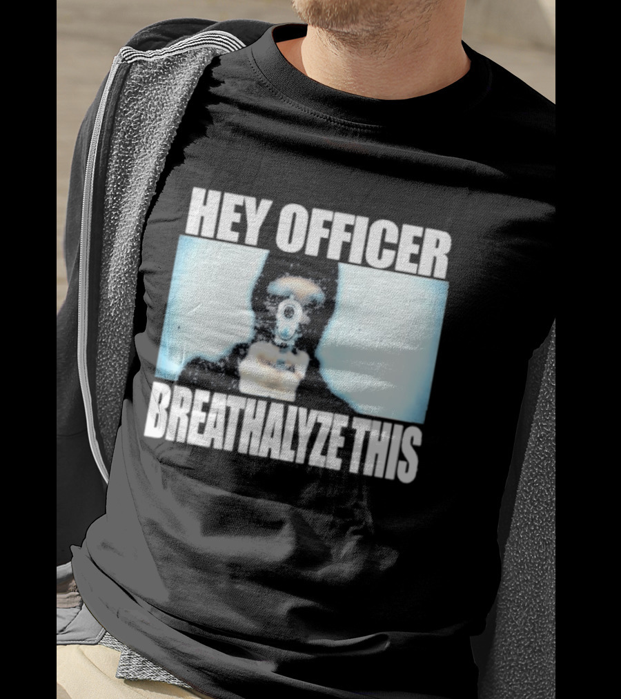 Hey Officer Breathalyze This Gunman Image T-Shirt