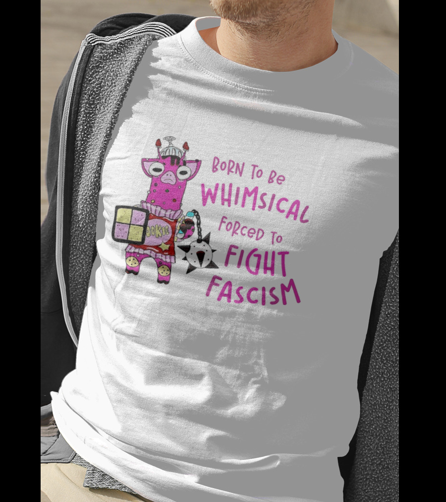 Born To Be Whimsical Forced To Fight Fascism Cookie Cow T-Shirt