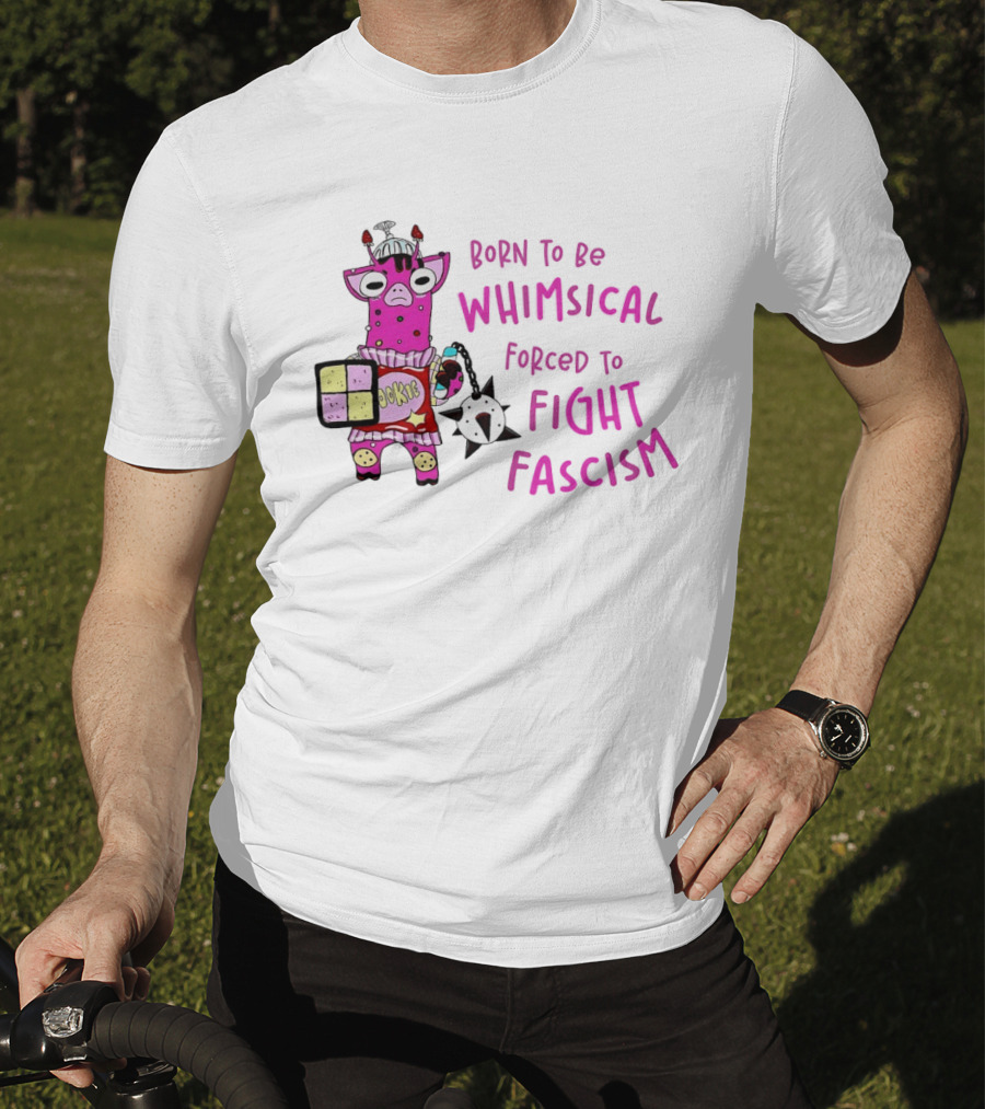 Born To Be Whimsical Forced To Fight Fascism Cookie Cow T-Shirt